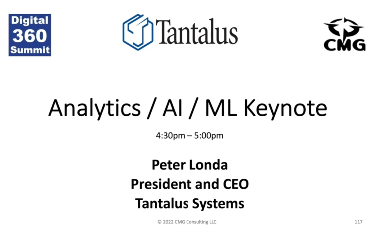 Digital 360 Summit 2022 Day 3 – Pete Londa Analytics, AI & ML Keynote – Tantalus